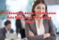 Arti Kesetiaan dalam Persahabatan: Kata Bijak untuk Ikatan yang Abadi