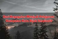 Dari Kegagalan Menjadi Pelajaran: Kumpulan Kata Bijak Inspiratif