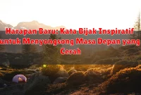 Harapan Baru: Kata Bijak Inspiratif untuk Menyongsong Masa Depan yang Cerah