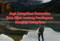 Jaga Integritas: Kumpulan Kata Bijak tentang Pentingnya Menjaga Integritas