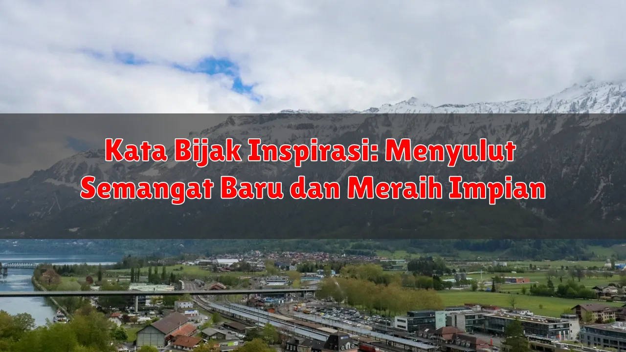 Kata Bijak Inspirasi: Menyulut Semangat Baru dan Meraih Impian