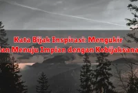 Kata Bijak Inspirasi: Mengukir Jalan Menuju Impian dengan Kebijaksanaan