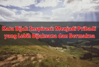 Kata Bijak Inspirasi: Menjadi Pribadi yang Lebih Bijaksana dan Bermakna
