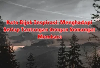 Kata Bijak Inspirasi: Menghadapi Setiap Tantangan dengan Semangat Membara