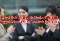 Kata Bijak Inspirasi: Menjadi Pribadi Unggul dalam Setiap Langkah Kehidupan