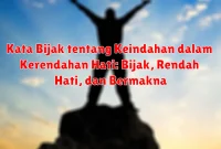 Kata Bijak tentang Keindahan dalam Kerendahan Hati:  Bijak, Rendah Hati, dan Bermakna