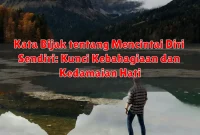 Kata Bijak tentang Mencintai Diri Sendiri: Kunci Kebahagiaan dan Kedamaian Hati
