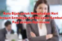 Kata Bijak untuk Menghadapi Hari dengan Semangat dan Harapan: Sambut Pagi dengan Optimisme