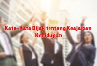 Kata-Kata Bijak tentang Keajaiban Kehidupan