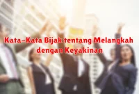 Kata-Kata Bijak tentang Melangkah dengan Keyakinan