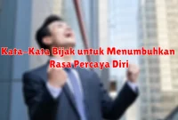 Kata-Kata Bijak untuk Menumbuhkan Rasa Percaya Diri