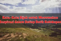 Kata-Kata Bijak untuk Menemukan Inspirasi dalam Setiap Detik Kehidupan