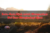 Kata-Kata Bijak untuk Menguatkan Diri Saat Menghadapi Ujian