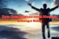 Kata-Kata Inspirasi untuk Menjaga Semangat Hidup