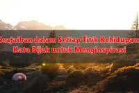 Keajaiban dalam Setiap Titik Kehidupan: Kata Bijak untuk Menginspirasi