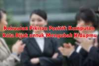 Kekuatan Pikiran Positif: Kumpulan Kata Bijak untuk Mengubah Hidupmu