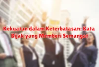 Kekuatan dalam Keterbatasan: Kata Bijak yang Memberi Semangat