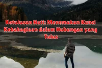 Ketulusan Hati: Menemukan Kunci Kebahagiaan dalam Hubungan yang Tulus