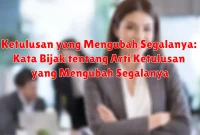 Ketulusan yang Mengubah Segalanya: Kata Bijak tentang Arti Ketulusan yang Mengubah Segalanya