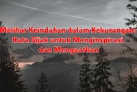 Melihat Keindahan dalam Kekurangan: Kata Bijak untuk Menginspirasi dan Menguatkan