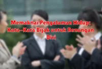 Memaknai Pengalaman Hidup: Kata-Kata Bijak untuk Renungan Diri