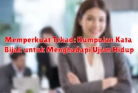 Memperkuat Tekad: Kumpulan Kata Bijak untuk Menghadapi Ujian Hidup
