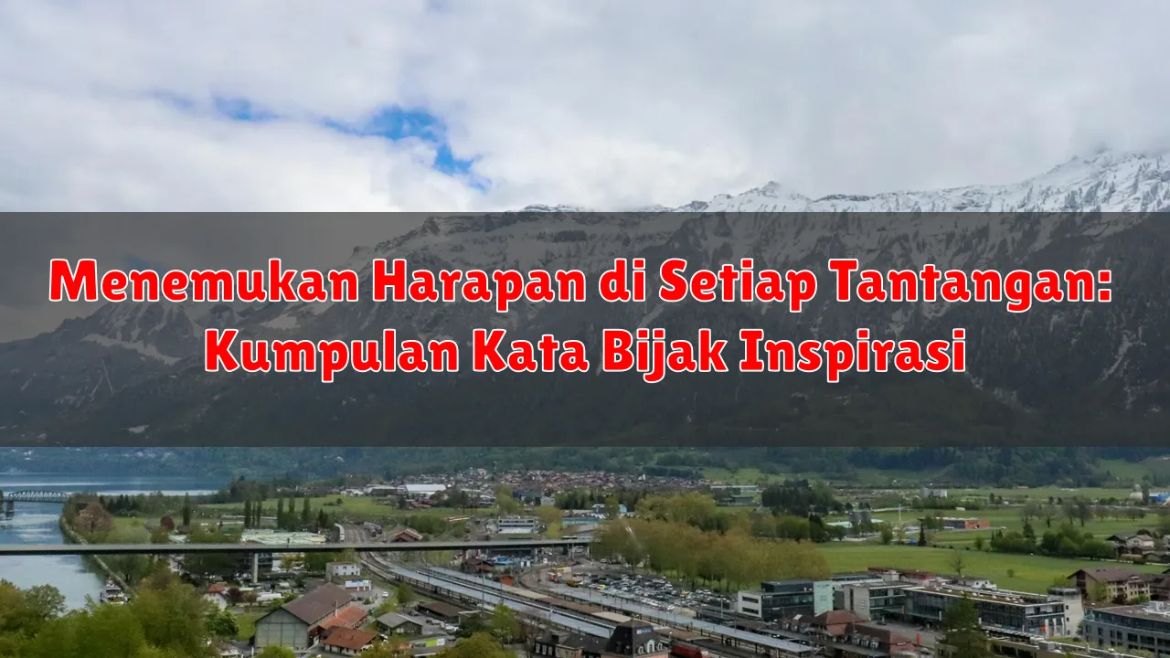 Menemukan Harapan di Setiap Tantangan: Kumpulan Kata Bijak Inspirasi