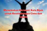 Menemukan Harmoni: Kata Bijak untuk Keseimbangan Cinta dan Logika
