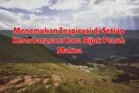 Menemukan Inspirasi di Setiap Keterbatasan: Kata Bijak Penuh Makna