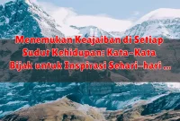 Menemukan Keajaiban di Setiap Sudut Kehidupan: Kata-Kata Bijak untuk Inspirasi Sehari-hari