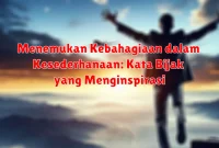 Menemukan Kebahagiaan dalam Kesederhanaan: Kata Bijak yang Menginspirasi