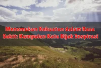 Menemukan Kekuatan dalam Rasa Sakit: Kumpulan Kata Bijak Inspirasi