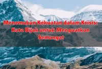 Menemukan Kekuatan dalam Krisis: Kata Bijak untuk Menguatkan Semangat