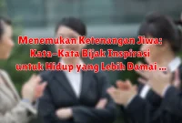 Menemukan Ketenangan Jiwa: Kata-Kata Bijak Inspirasi untuk Hidup yang Lebih Damai