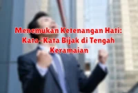 Menemukan Ketenangan Hati: Kata-Kata Bijak di Tengah Keramaian