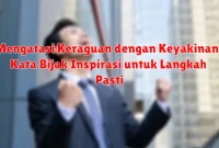 Mengatasi Keraguan dengan Keyakinan: Kata Bijak Inspirasi untuk Langkah Pasti