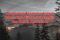 Menghadapi Kegagalan dengan Tabah: Kata Bijak untuk Bangkit dan Meraih Kesuksesan