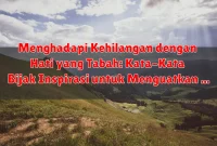 Menghadapi Kehilangan dengan Hati yang Tabah: Kata-Kata Bijak Inspirasi untuk Menguatkan Jiwa