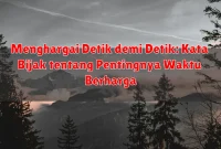 Menghargai Detik demi Detik: Kata Bijak tentang Pentingnya Waktu Berharga