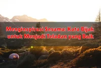 Menginspirasi Sesama: Kata Bijak untuk Menjadi Teladan yang Baik