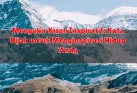 Mengukir Kisah Inspiratif: Kata Bijak untuk Menginspirasi Hidup Anda