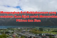 Mengungkap Arti Kebijaksanaan yang Mendalam: Kata Bijak untuk Mencerahkan Pikiran dan Jiwa