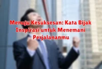 Menuju Kesuksesan: Kata Bijak Inspirasi untuk Menemani Perjalananmu