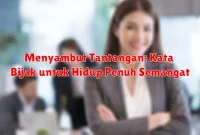 Menyambut Tantangan: Kata Bijak untuk Hidup Penuh Semangat