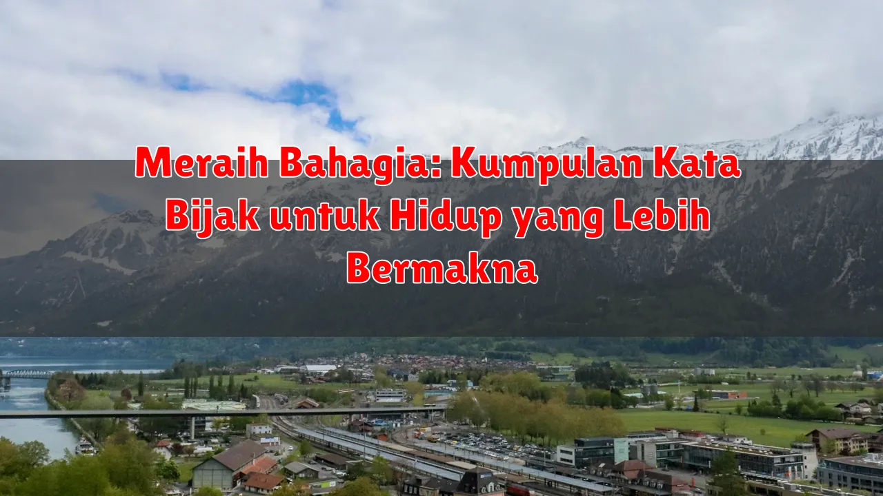 Meraih Bahagia: Kumpulan Kata Bijak untuk Hidup yang Lebih Bermakna