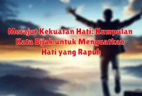 Merajut Kekuatan Hati: Kumpulan Kata Bijak untuk Menguatkan Hati yang Rapuh
