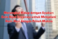 Merangkul Hidup dengan Syukur: Kata Bijak Inspirasi untuk Menjalani Hari-Hari dengan Penuh Makna