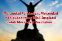 Merangkul Perubahan, Merangkul Kehidupan: Kata Bijak Inspirasi untuk Merangkul Perubahan dengan Hati Terbuka