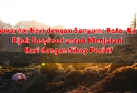 Mewarnai Hari dengan Senyum: Kata-Kata Bijak Inspirasi untuk Menjalani Hari dengan Sikap Positif