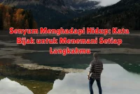 Senyum Menghadapi Hidup: Kata Bijak untuk Menemani Setiap Langkahmu